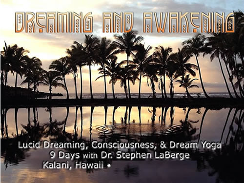 Dreaming and Awakening Kalani Hawaii Lucidity Retreat Dreaming and Awakening Kalani Hawaii Lucidity Retreat
